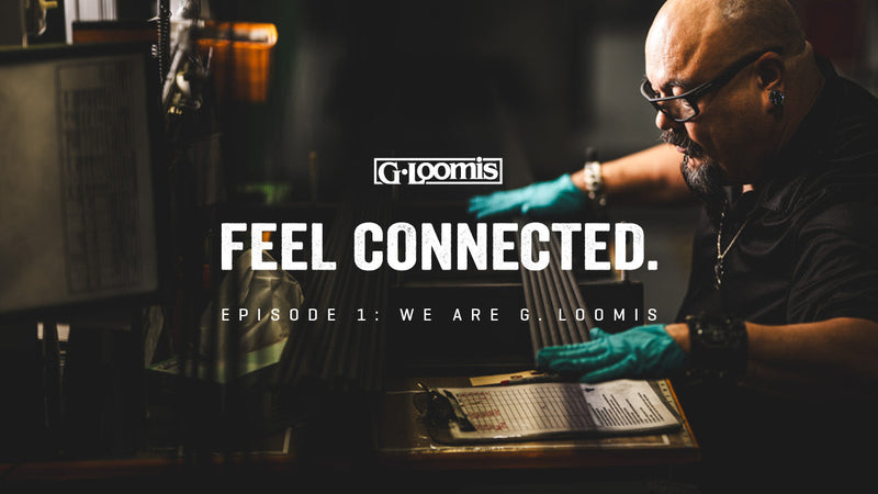 FEEL CONNECTED: EPISODE 1 | "WE ARE G. LOOMIS"